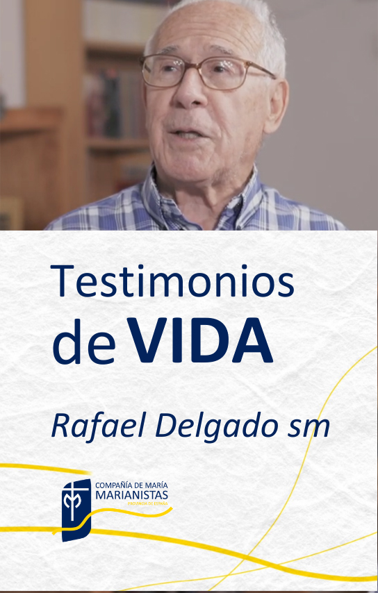 Testimonio Rafa Delgado, sm | Entrevistas